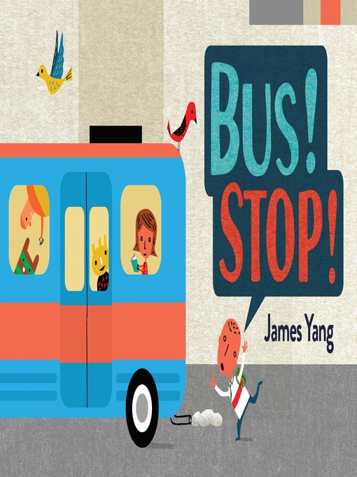 Title details for Bus! Stop! by James Yang - Wait list